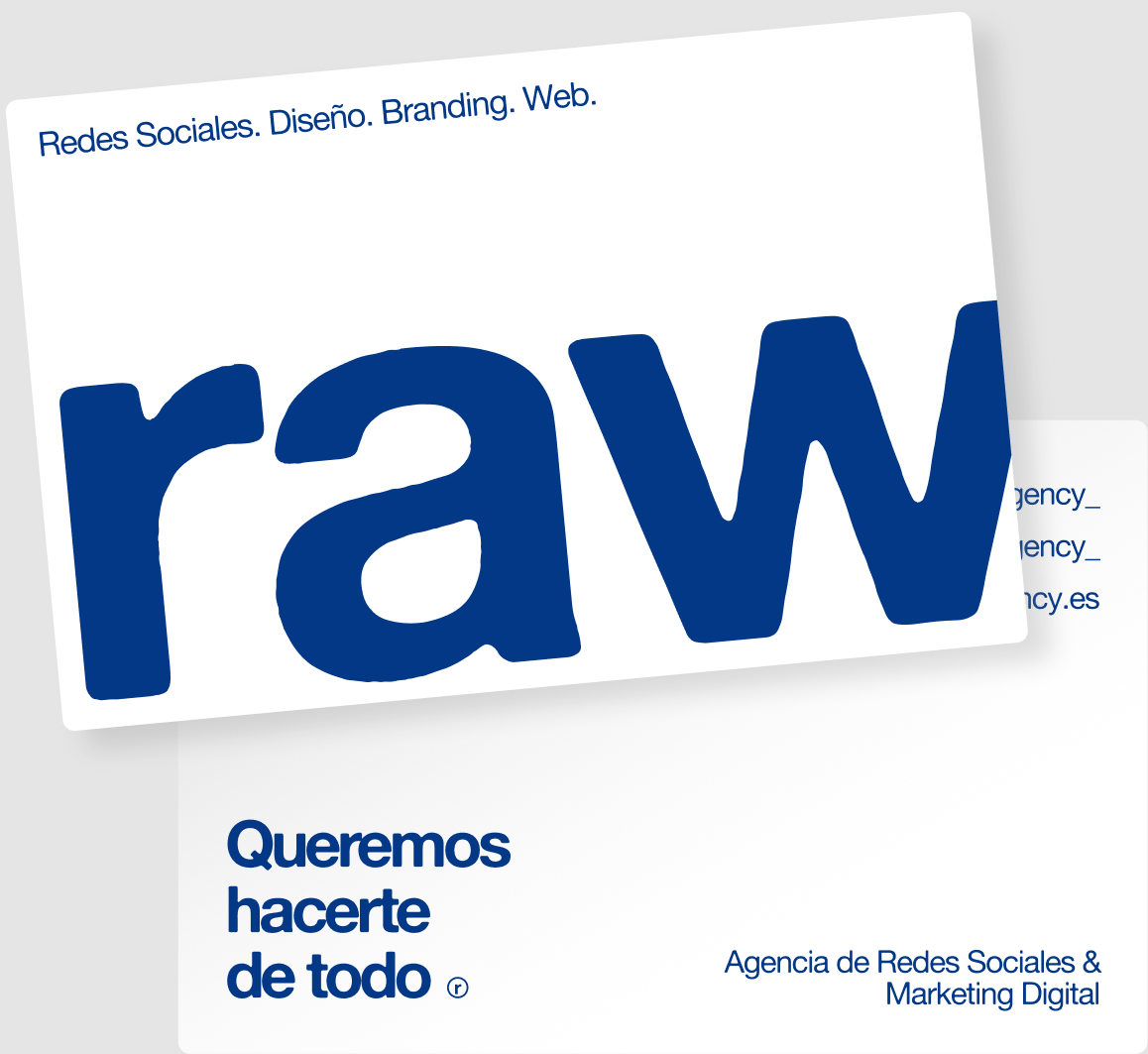 Tarjetas de visita de RAW Agency: «Redes Sociales. Diseño. Branding. Web.» y «Queremos hacerte de todo»